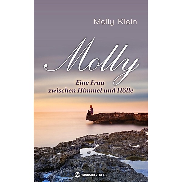 Klein, M: Molly - Eine Frau zwischen Himmel und Hölle, Molly Klein