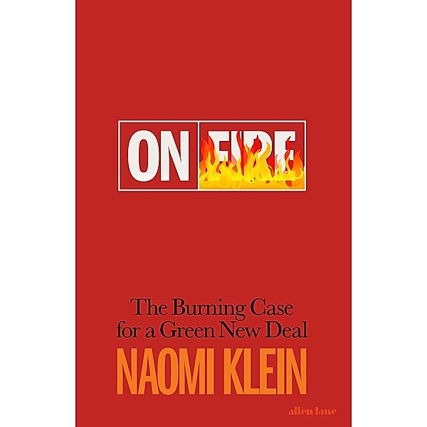 Klein, N: On Fire, Naomi Klein