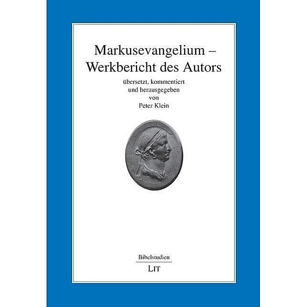 Klein, P: Markusevangelium - Werkbericht des Autors, Peter Klein