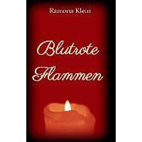 Klein, R: Blutrote Flammen, Ramona Klein