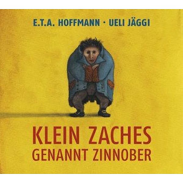 Klein Zaches genannt Zinnober, Ernst Th. A. Hoffmann