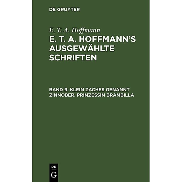 Klein Zaches genannt Zinnober. Prinzessin Brambilla, E. T. A. Hoffmann