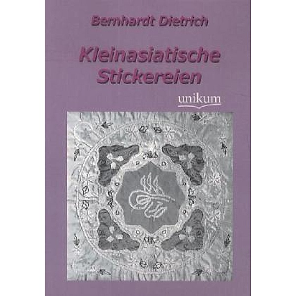 Kleinasiatische Stickereien, Bernhard Dietrich