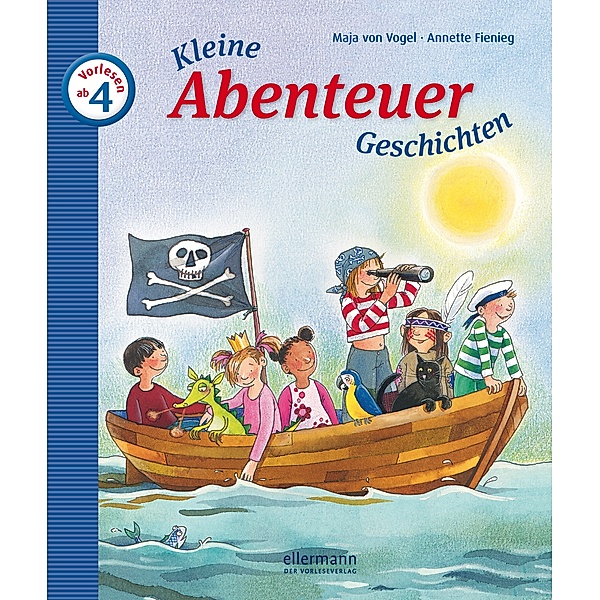 Kleine Abenteuer-Geschichten, Maja Von Vogel, Annette Fienieg