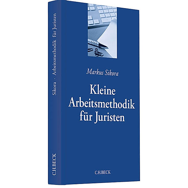 Kleine Arbeitsmethodik für Juristen, Markus Sikora