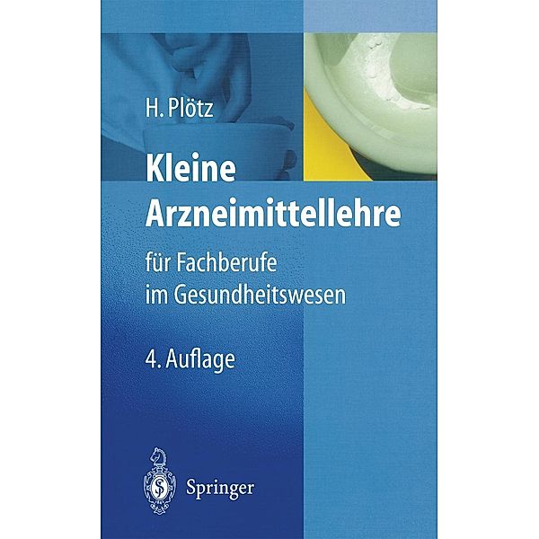 Kleine Arzneimittellehre für Fachberufe im Gesundheitswesen, Hermann Plötz