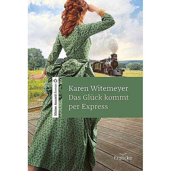 Kleine Auszeit Roman / Das Glück kommt per Express, Karen Witemeyer