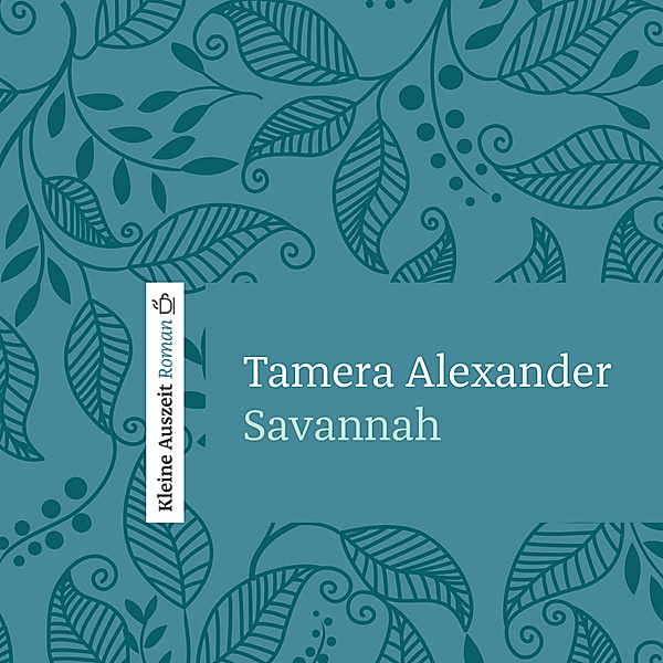 Kleine Auszeit - Savannah, Tamera Alexander