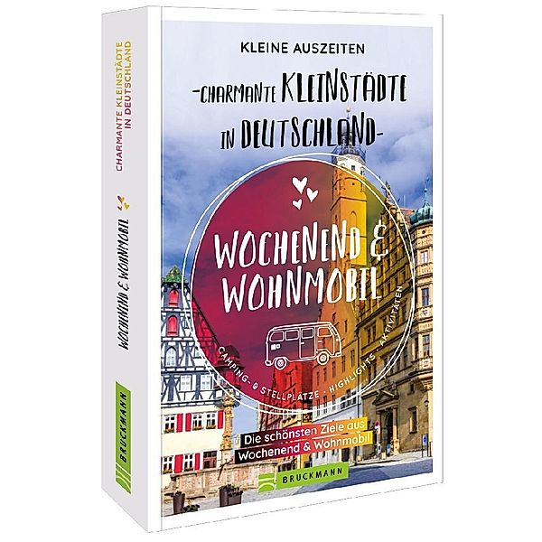 Kleine Auszeiten Charmante Kleinstädte in Deutschland, diverse diverse, Michael Hennemann, Marion Landwehr, Lisa Bahnmüller, Herbert Taschler, Mareike Busch, Rainer D. Kröll, Bernd Hiltmann, Udo Haafke, Michael Moll, Susi Reiser, Miriam Saatze, Thomas Kliem, Udo Bernhart, Stefan Sobotta