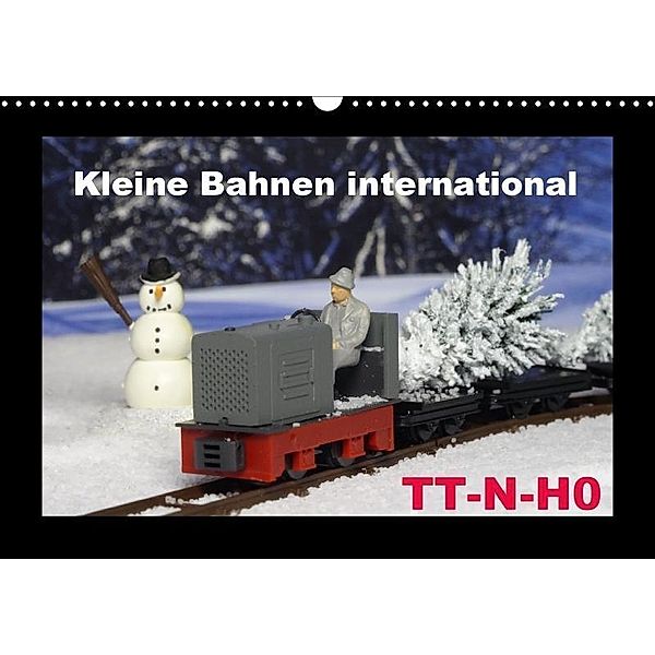 Kleine Bahnen international, TT-N-H0 (Wandkalender 2017 DIN A3 quer), Klaus-Peter Huschka