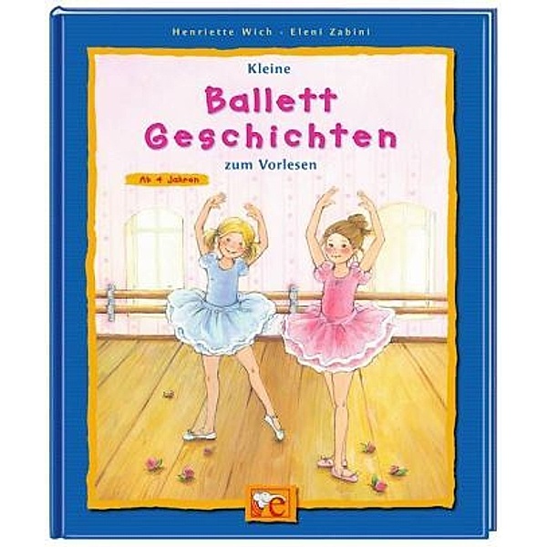 Kleine Ballett-Geschichten zum Vorlesen, Henriette Wich