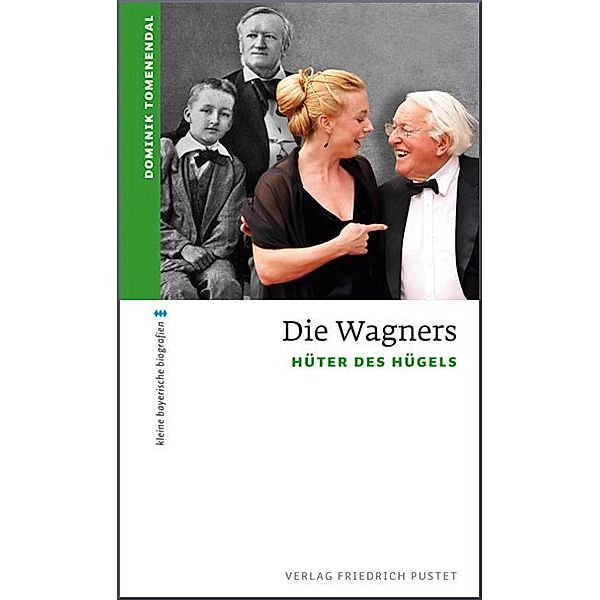 kleine bayerische biografien / Die Wagners, Dominik Tomenendal