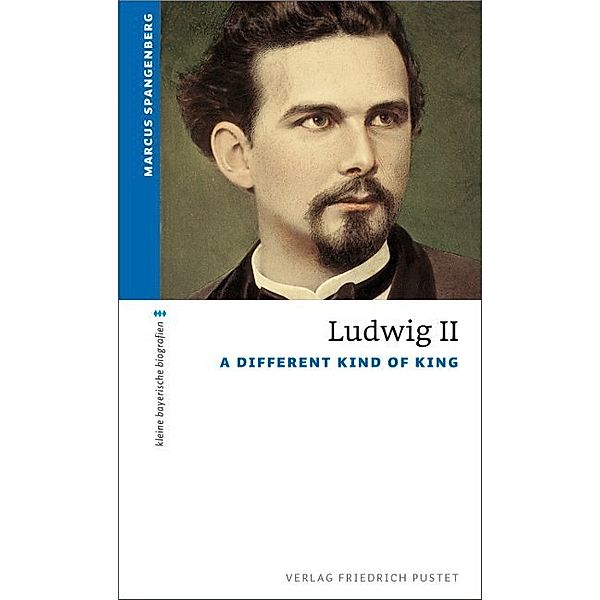 kleine bayerische biografien / Ludwig II, Marcus Spangenberg