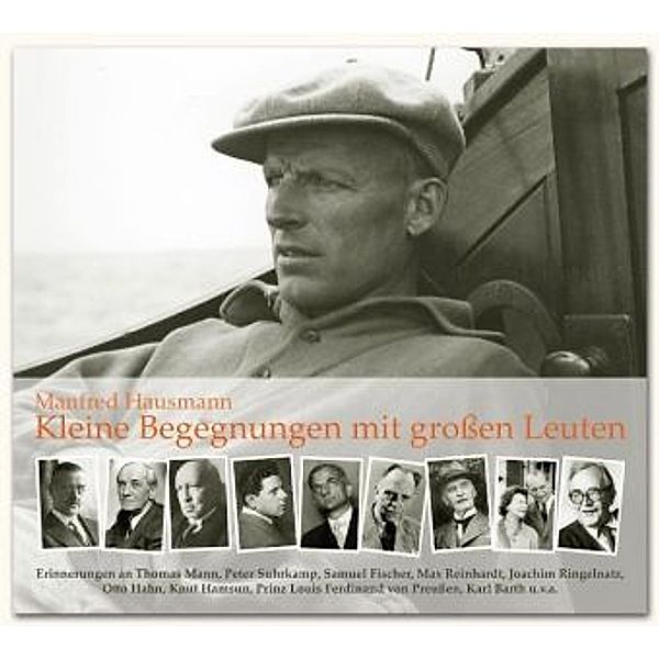 Kleine Begegnungen mit großen Leuten, 2 Audio-CDs, Manfred Hausmann