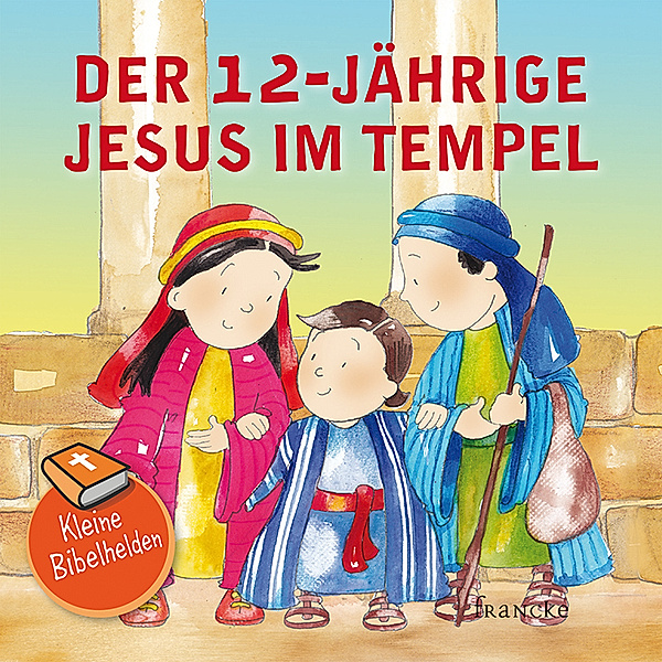 Kleine Bibelhelden - Der 12-jährige Jesus im Tempel, Catherine Groenewald