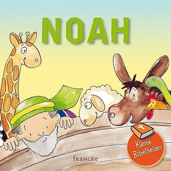 Kleine Bibelhelden / Kleine Bibelhelden - Noah