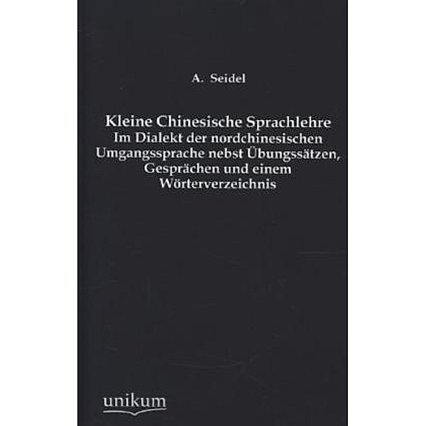 Kleine Chinesische Sprachlehre, A. Seidel