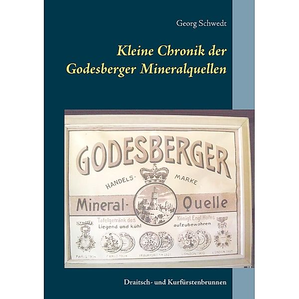 Kleine Chronik der Godesberger Mineralquellen, Georg Schwedt