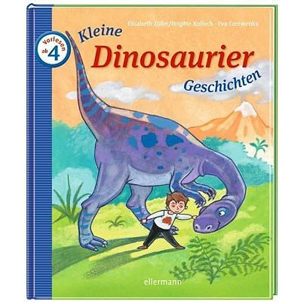 Kleine Dinosauriergeschichten zum Vorlesen, Elisabeth Zöller, Brigitte Kolloch, Eva Czerwenka