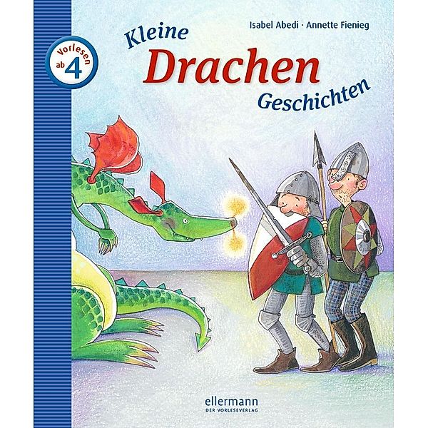 Kleine Drachen-Geschichten zum Vorlesen, Isabel Abedi, Annette Fienieg