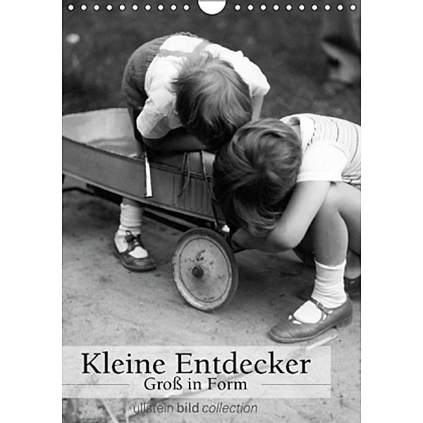 Kleine Entdecker - Groß in Form (Wandkalender 2016 DIN A4 hoch), ullstein bild Axel Springer Syndication GmbH
