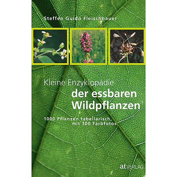Kleine Enzyklopädie der essbaren Wildpflanzen, Steffen G. Fleischhauer