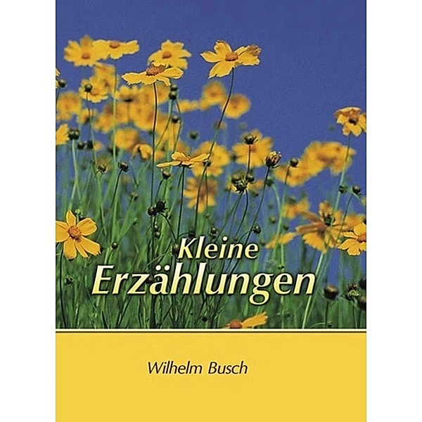 Kleine Erzählungen, Wilhelm Busch