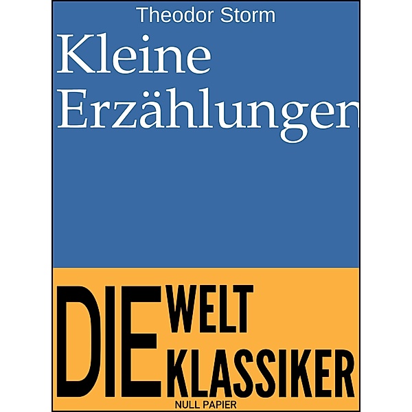 Kleine Erzählungen / Klassiker bei Null Papier, Theodor Storm