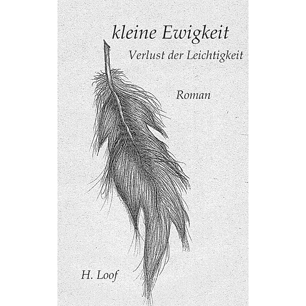 kleine Ewigkeit / kleine Ewigkeit Bd.2, H. Loof