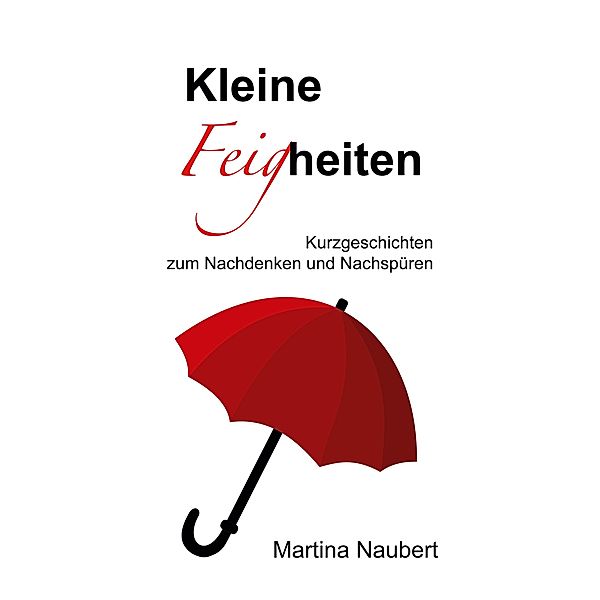 Kleine Feigheiten, Martina Naubert