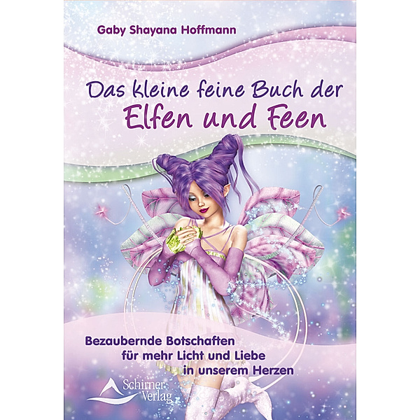Kleine feine Reihe / Das kleine feine Buch der Elfen und Feen, Gaby Shayana Hoffmann
