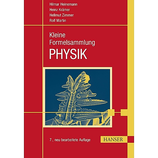 Kleine Formelsammlung PHYSIK, Hilmar Heinemann, Heinz Krämer, Hellmut Zimmer, Rolf Martin