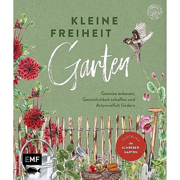 Kleine Freiheit Garten - Glücklich im Schrebergarten, Frau Janine Sommer