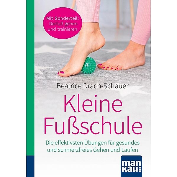 Kleine Fußschule. Kompakt-Ratgeber, Béatrice Drach-Schauer