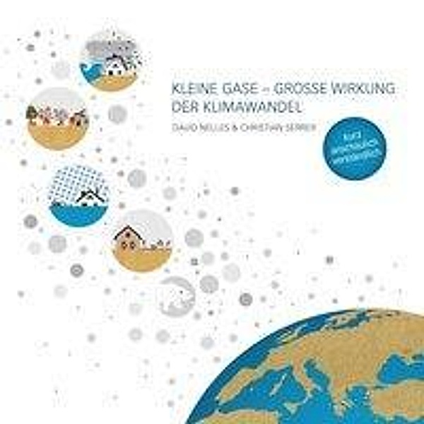 Kleine Gase - Grosse Wirkung: Der Klimawandel, David Nelles, Christian Serrer