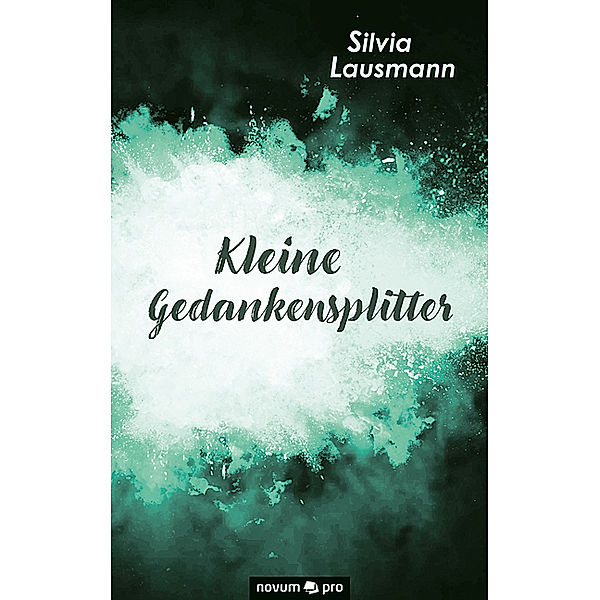 Kleine Gedankensplitter, Silvia Lausmann