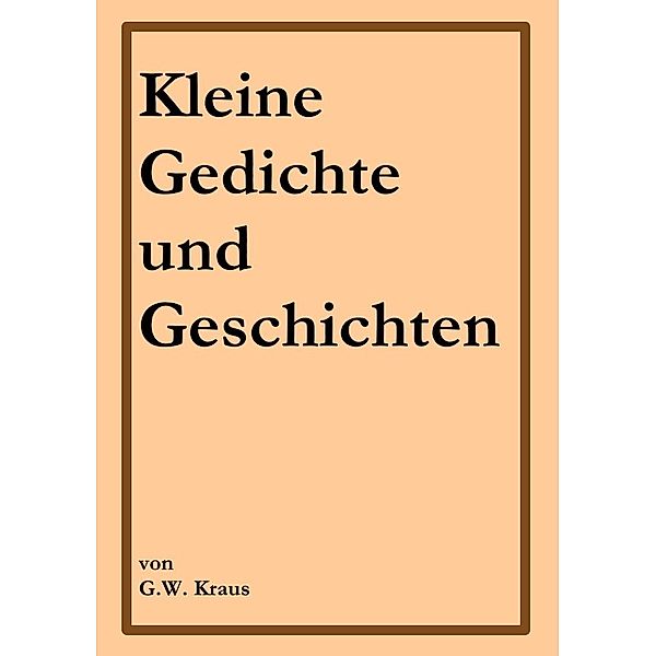 Kleine Gedichte und Geschichten, Walter Kraus