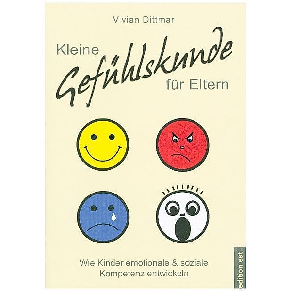 Kleine Gefühlskunde für Eltern, Vivian Dittmar