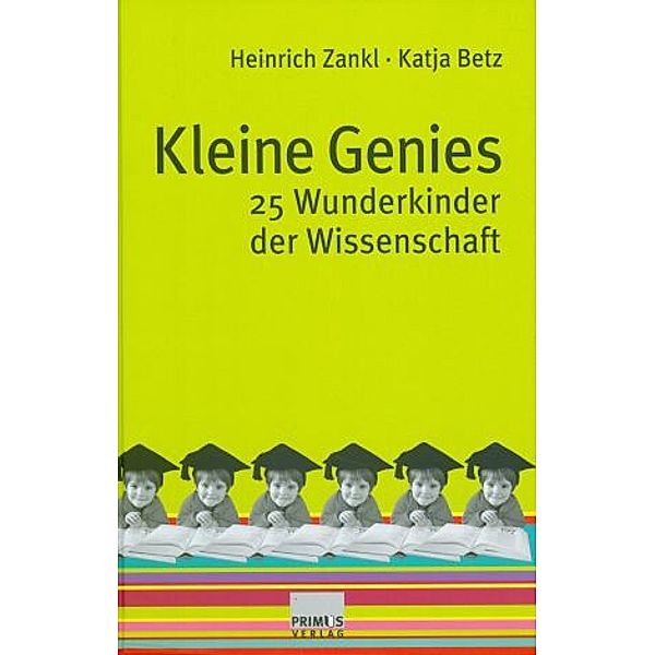 Kleine Genies, Heinrich Zankl, Katja Betz
