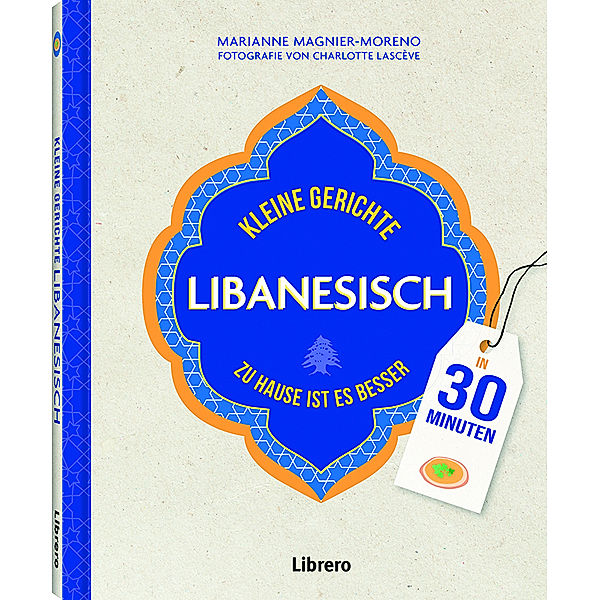 Kleine Gerichte Libanesisch, Marianne Magnier Moreno