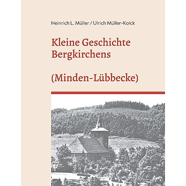 Kleine Geschichte Bergkirchens (Kreis Minden-Lübecke), Ulrich Müller-Kolck, Heinrich Müller