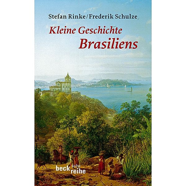 Kleine Geschichte Brasiliens / Beck'sche Reihe Bd.6092, Stefan Rinke, Frederik Schulze