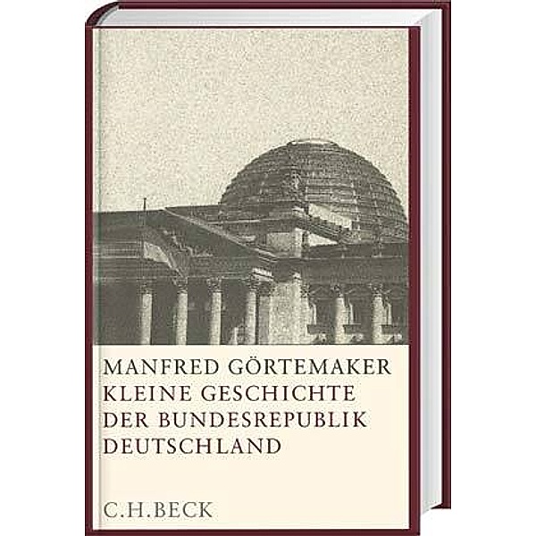 Kleine Geschichte der Bundesrepublik Deutschland, Manfred Görtemaker