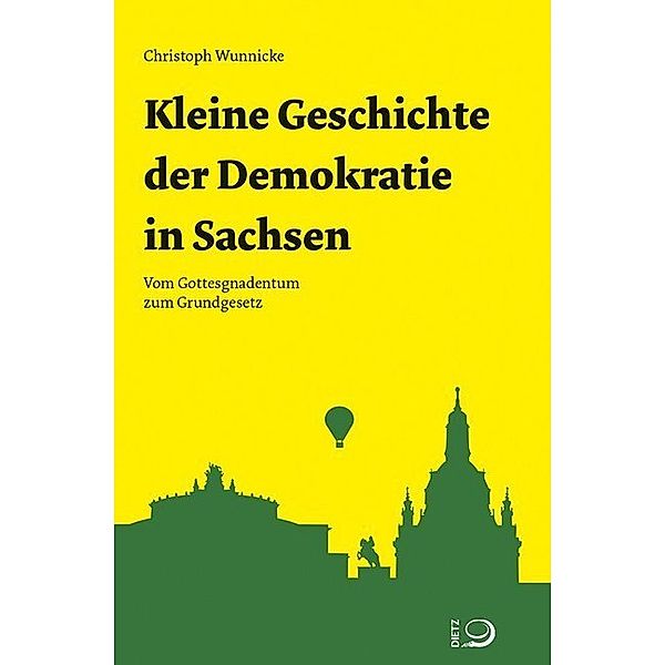 Kleine Geschichte der Demokratie in Sachsen, Christoph Wunnicke