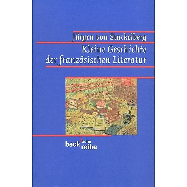 Kleine Geschichte der französischen Literatur, Jürgen von Stackelberg