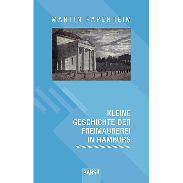 Kleine Geschichte der Freimaurerei in Hamburg, Martin Papenheim