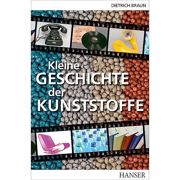 Kleine Geschichte der Kunststoffe, Dietrich Braun