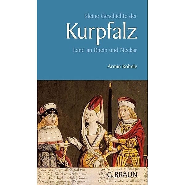 Kleine Geschichte der Kurpfalz, Armin Kohnle