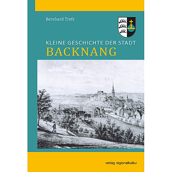 Kleine Geschichte der Stadt Backnang, Bernhard Trefz