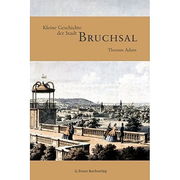Kleine Geschichte der Stadt Bruchsal, Thomas Adam